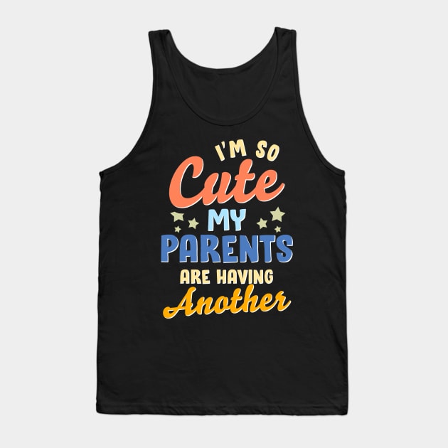 My Parents Are Having Another Older Sibling Big Sister Tank Top by Proficient Tees